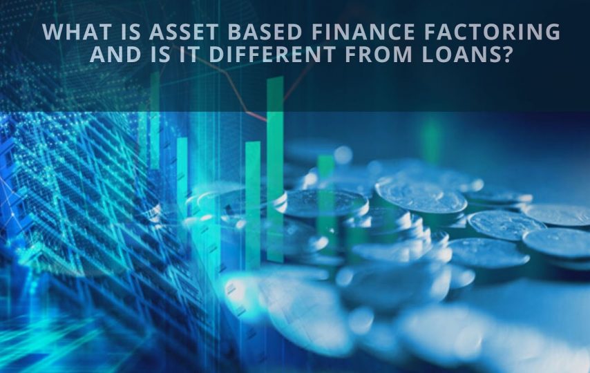 what-is-asset-based-finance-factoring-and-is-it-different-from-loans